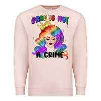 Pale Pink drag is not a crime fabulous drag queen Premium Sweatshirt - MaliasSmallBusiness