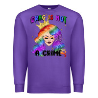 Purple drag is not a crime fabulous drag queen Premium Sweatshirt - MaliasSmallBusiness