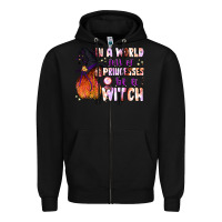 Black in a world full of princesses be a witch Zipper Hoodie - BundleAndBundleShop