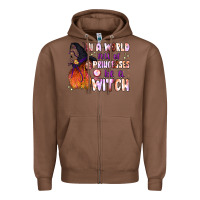 Chestnut in a world full of princesses be a witch Zipper Hoodie - BundleAndBundleShop