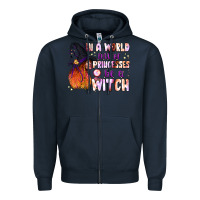 Navy in a world full of princesses be a witch Zipper Hoodie - BundleAndBundleShop