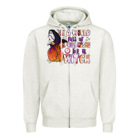 Oatmeal Heather in a world full of princesses be a witch Zipper Hoodie - BundleAndBundleShop