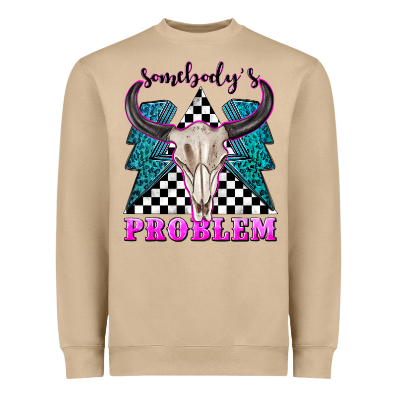 Somebodys Problem Heavyweight Sweatshirt by texasbilliewilder | Teevron