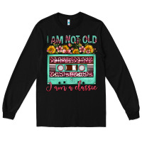 Black i am not old i am a classic sunflower floral casse Long Sleeve Tee - FaDigitalArtStudio