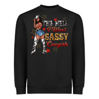 The Heel I Wont Sassy Cowgirls Heavyweight Sweatshirt | Teevron