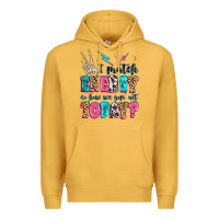 Mustard i match energy so how we gon' act today Premium Hoodie - MaliasSmallBusiness
