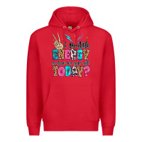 Red i match energy so how we gon' act today Premium Hoodie - MaliasSmallBusiness