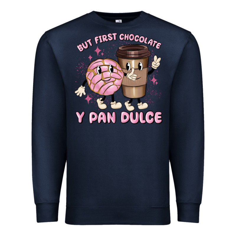 But First Chocolate Y Pan Dulce Premium Sweatshirt by MaliasSmallBusiness | Teevron