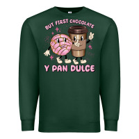 Sports Green but first chocolate y pan dulce Premium Sweatshirt - MaliasSmallBusiness