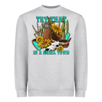 Heather Grey try that in a small town Heavyweight Sweatshirt - texasbilliewilder