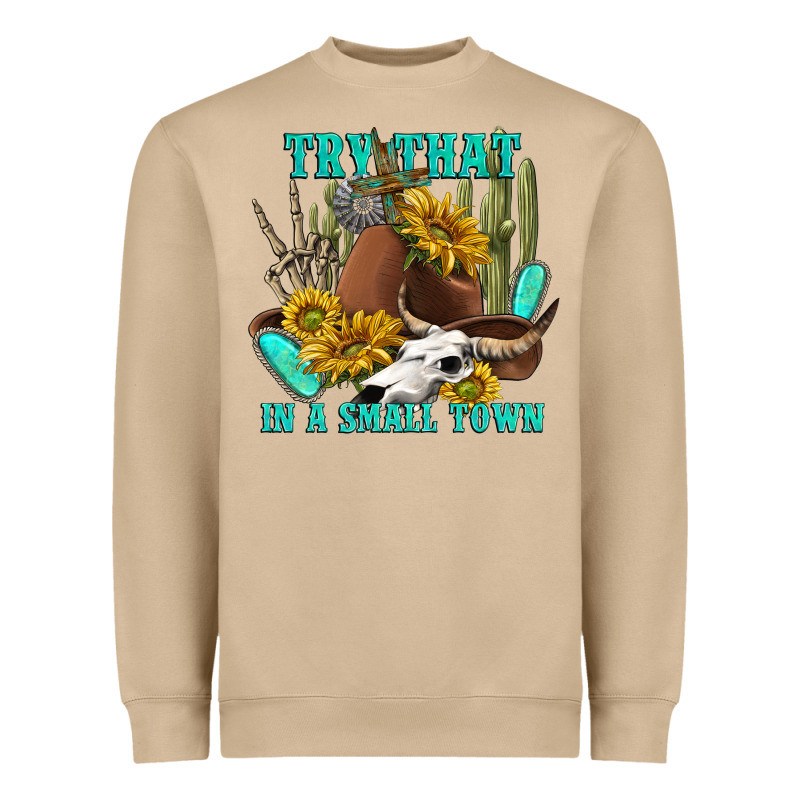 Try That In A Small Town Heavyweight Sweatshirt by texasbilliewilder | Teevron