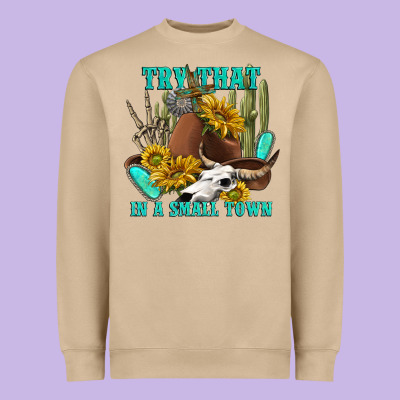 Try That In A Small Town Heavyweight Sweatshirt Designed By Texasbilliewilder