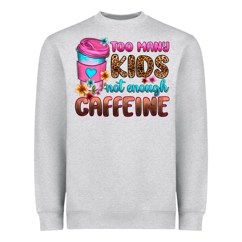 Too Many Kids Not Enough Caffeine Heavyweight Sweatshirt by Zillion Design Studio | Teevron