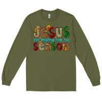 Army Green jesus the reason for the season Long Sleeve Tee - FaDigitalArtStudio