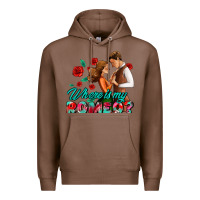 Chestnut where is my romeo Premium Hoodie - AdoDesignShop