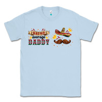 Dusty Blue nacho average daddy libbey glass Classic Tee - HRA Design Shop