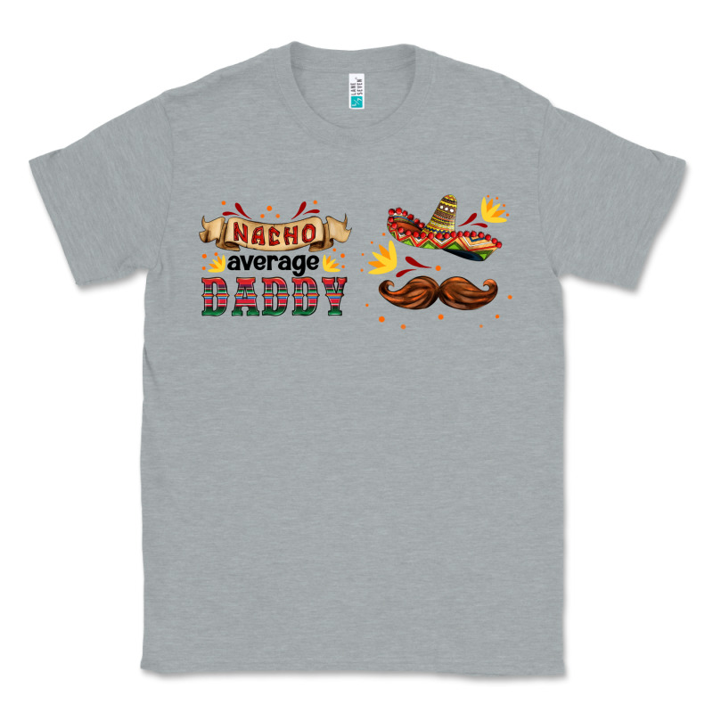 Nacho Average Daddy Libbey Glass Classic Tee by HRA Design Shop | Teevron