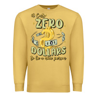 Antique Gold it costs zero dollars to be a nice person Premium Sweatshirt - MaliasSmallBusiness