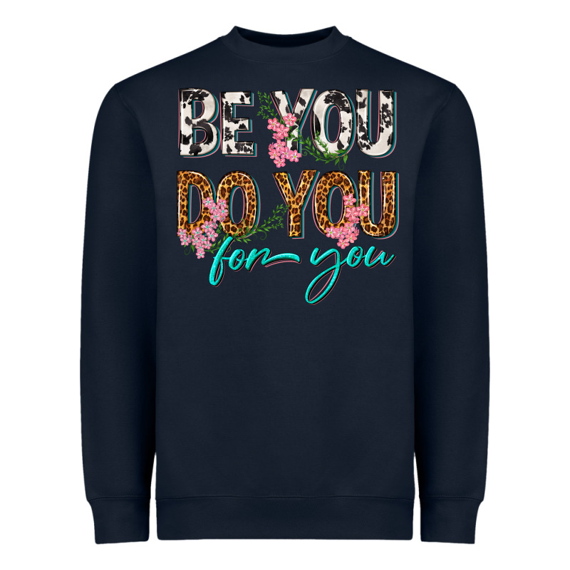 Be You Do You For You Heavyweight Sweatshirt by texasbilliewilder | Teevron