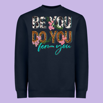 Be You Do You For You Heavyweight Sweatshirt Designed By Texasbilliewilder