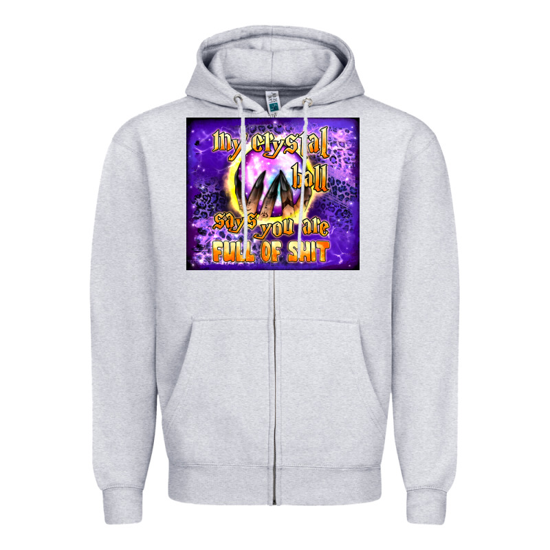 My Crystal Ball Says You Are Full Of Shit Tumbler Zipper Hoodie by BundleAndBundleShop | Teevron