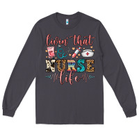 Smoke livin' that nurse life Long Sleeve Tee - FaDigitalArtStudio