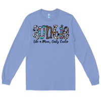Colony Blue auntie  like a mom, only cooler Long Sleeve Tee - CowhideDigitalArt