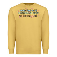Antique Gold physically here mentally at home with my dog Premium Sweatshirt - MaliasSmallBusiness
