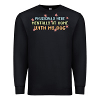 Black physically here mentally at home with my dog Premium Sweatshirt - MaliasSmallBusiness