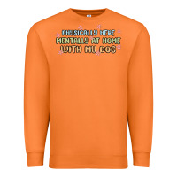 Carrot physically here mentally at home with my dog Premium Sweatshirt - MaliasSmallBusiness