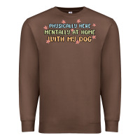 Chestnut physically here mentally at home with my dog Premium Sweatshirt - MaliasSmallBusiness