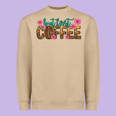 But First Coffee Heavyweight Sweatshirt Designed By Texasbilliewilder
