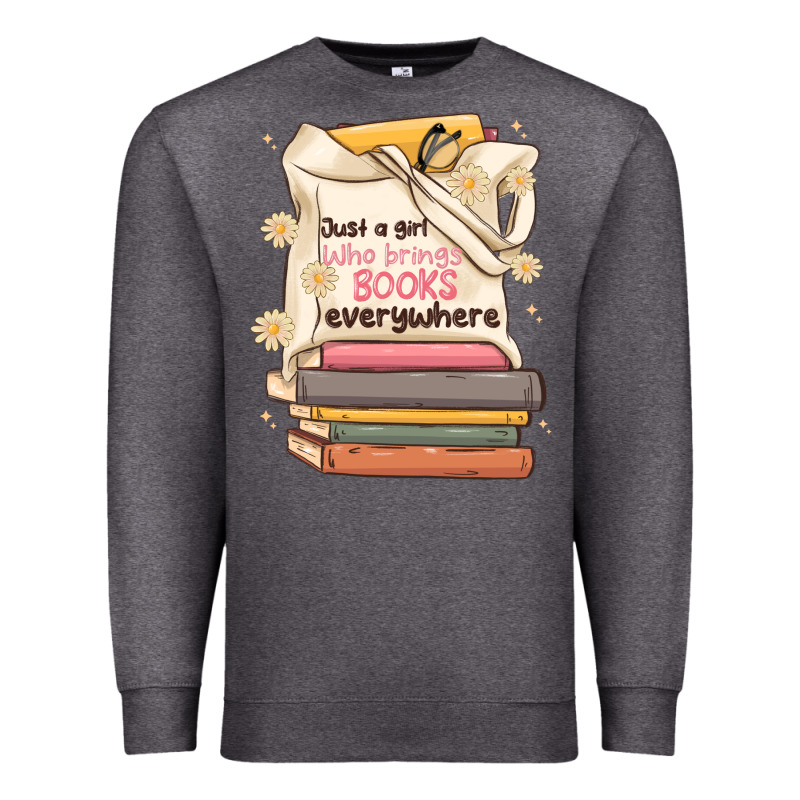 Just A Girl Who Brings Books Everywhere Premium Sweatshirt by MaliasSmallBusiness | Teevron