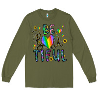 Army Green be you tiful Long Sleeve Tee - CowhideDigitalArt