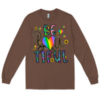 Chestnut be you tiful Long Sleeve Tee - CowhideDigitalArt
