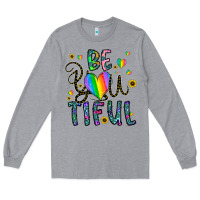 Heather Grey be you tiful Long Sleeve Tee - CowhideDigitalArt