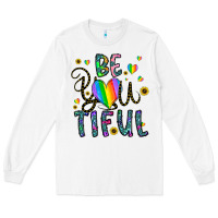 White be you tiful Long Sleeve Tee - CowhideDigitalArt