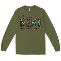 Army Green being nana makes my life complate Long Sleeve Tee - CowhideDigitalArt