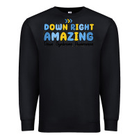 Black down right amazing down syndrome awareness Premium Sweatshirt - MaliasSmallBusiness