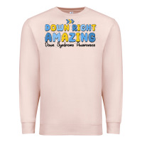 Pale Pink down right amazing down syndrome awareness Premium Sweatshirt - MaliasSmallBusiness