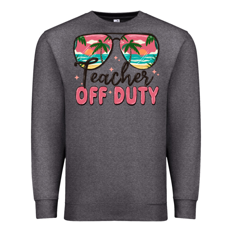 Teacher Off Duty Premium Sweatshirt by MaliasSmallBusiness | Teevron