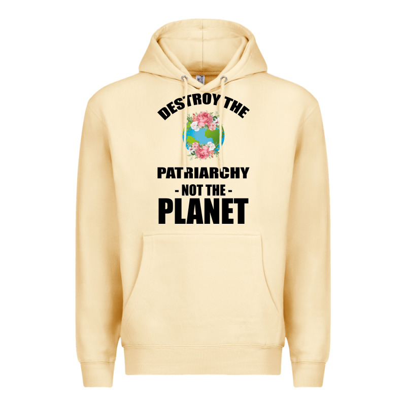 Destroy The Patriarchy Not The Planet Premium Hoodie by Bettercallsaul | Teevron