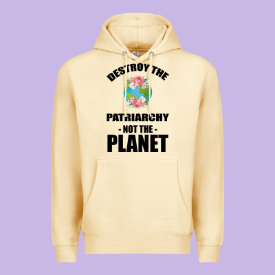 Destroy The Patriarchy Not The Planet Premium Hoodie Designed By Bettercallsaul