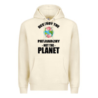 Sandshell Destroy the patriarchy not the planet Premium Hoodie - Bettercallsaul