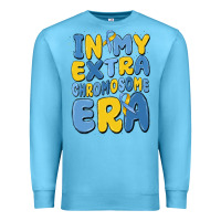 Ocean Blue in my extra chromosome era Premium Sweatshirt - MaliasSmallBusiness
