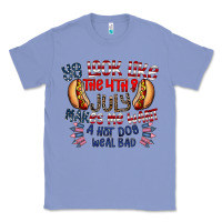 Colony Blue you look like the 4th of july makes me want a hot dog weal bad Classic Tee - CowhideDigitalArt