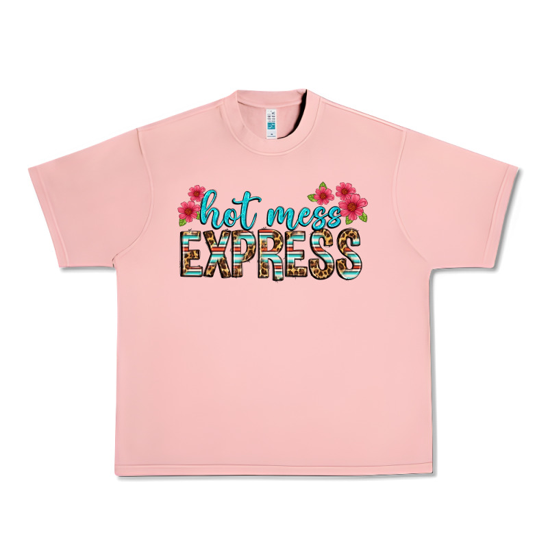 Hot Mess Express Urban Heavy Tee by texasbilliewilder | Teevron