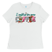 White i could go for some coffee Ladies Tee - AdoDesignShop