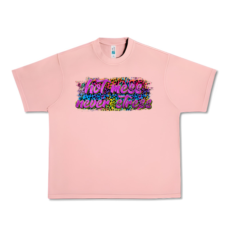 Hot Mess Never Stress Urban Heavy Tee by texasbilliewilder | Teevron