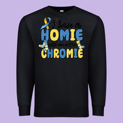I Have Homie With An Extra Chromie Premium Sweatshirt Designed By Maliassmallbusiness